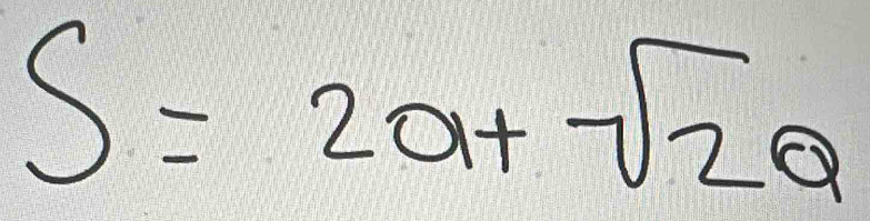 S=2a+sqrt(2)Q