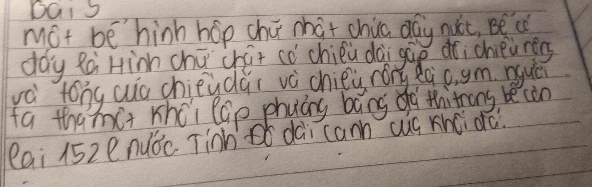 bQi5 
mot be hinh hop chú mhat chua day nuót, Bec 
day eà Hinn chú chú+ có chieu dàigue dichieurens 
yá tong cua chieydài vè chiéi nóg dàc, gm nqué 
fa thamct whci lgp phuáng bāng do thitrong, be càn 
eai 152e nuóc. Tinh dai cann wg khoi da.