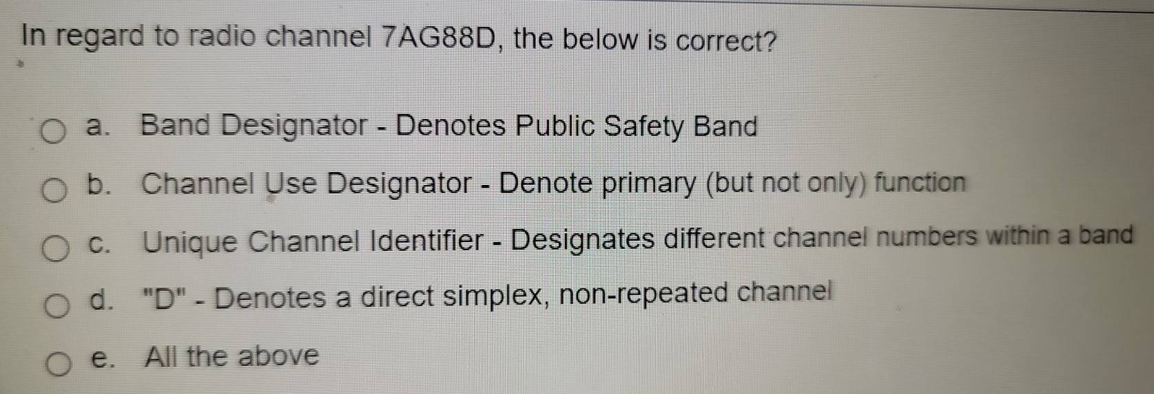 Solved: In regard to radio channel 7AG88D, the below is correct? a ...