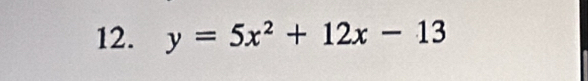 y=5x^2+12x-13