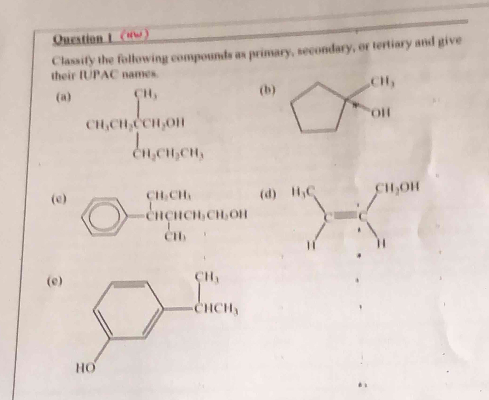 (4w)
Classify the following compounds as primary, secondary, or tertiary and give
their IUPAC names.
(a)
CH_1Cu_3sqrt(cu_2)H_2OH
(b)
(e
d
 
(e