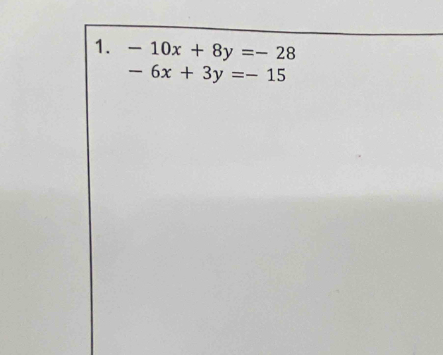 -10x+8y=-28
-6x+3y=-15