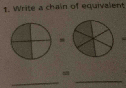 Write a chain of equivalent 
= 
= 
_ 
_ 
=