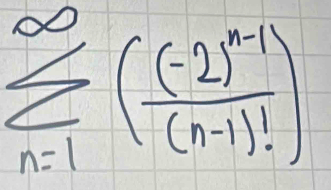 sumlimits _(n=1)^(∈fty)(frac (-2)^n-1(n-1)!)