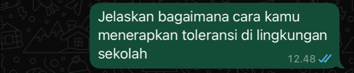 Jelaskan bagaimana cara kamu 
menerapkan toleransi di lingkungan 
sekolah 12.48