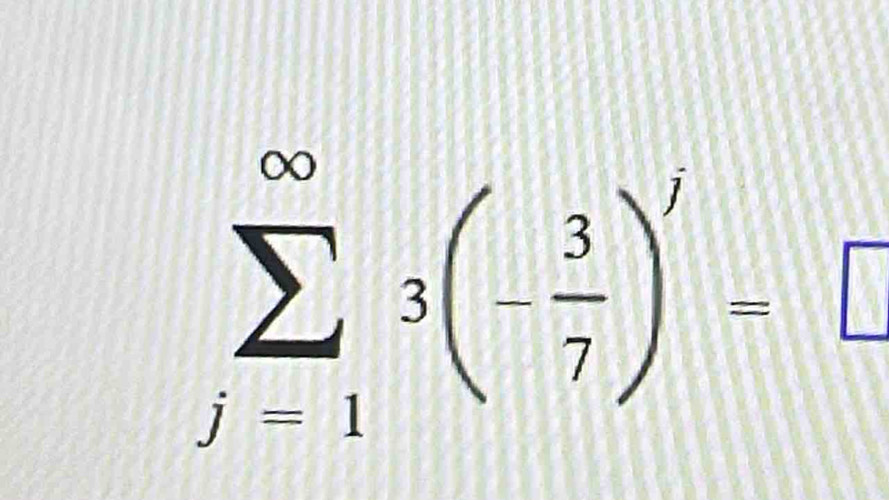 sumlimits _(j-1)^(∈fty)3(- 3/7 )^j=□