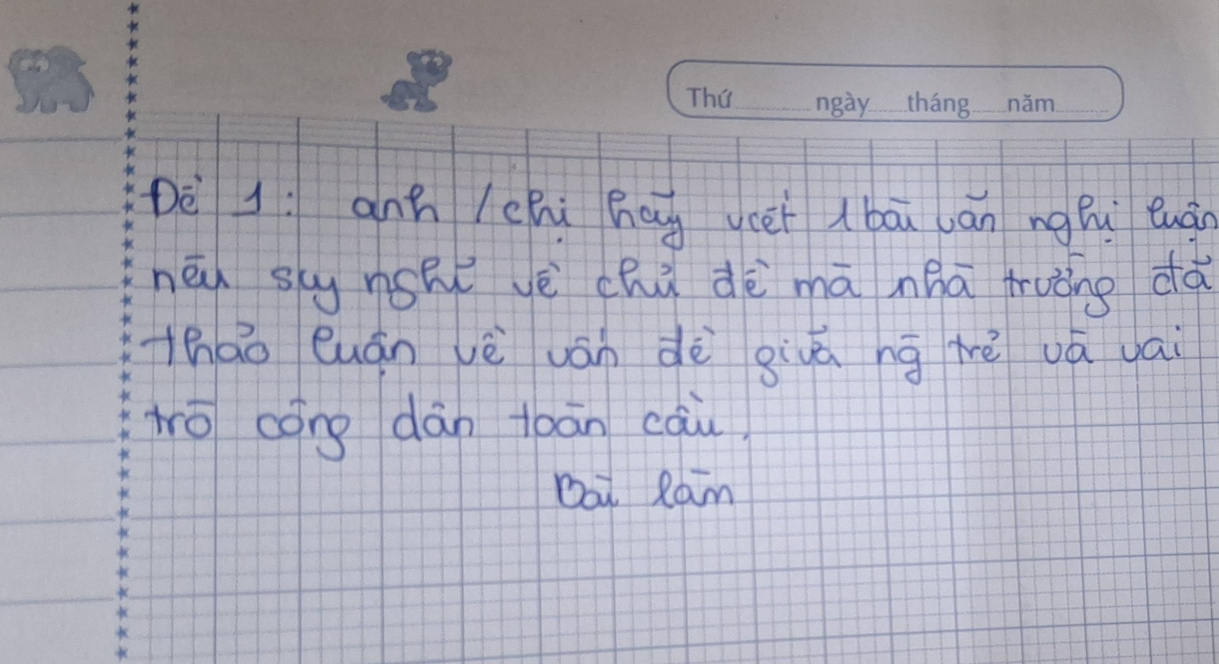 Dè 1: anh /chù hug ycēt (bāu uán nghi Quán 
nēi sú nské vè chū dè mā nhā tuòng dà 
Zháo Quán vè ván dè giuā ng hè vá vái 
trō cóng dàn toān cau 
Dat Raim 
g