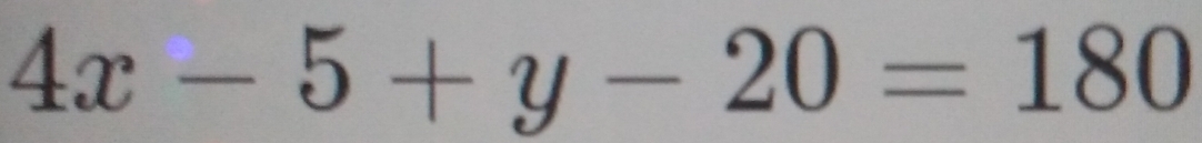 4x-5+y-20=180