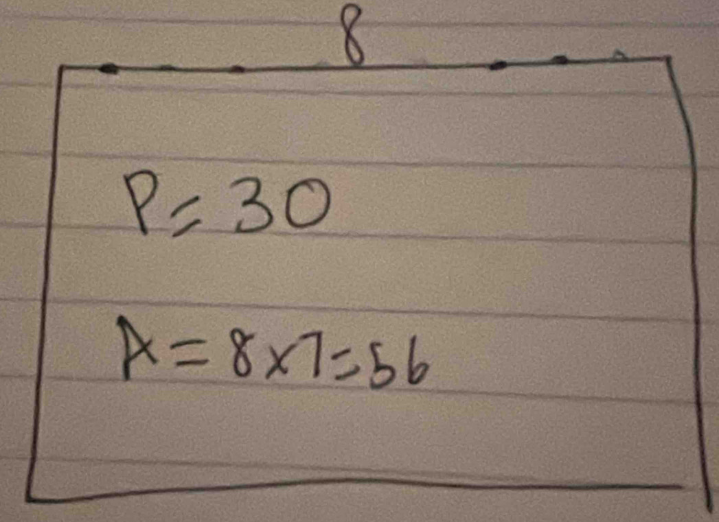 8
P=30
A=8* 7=56