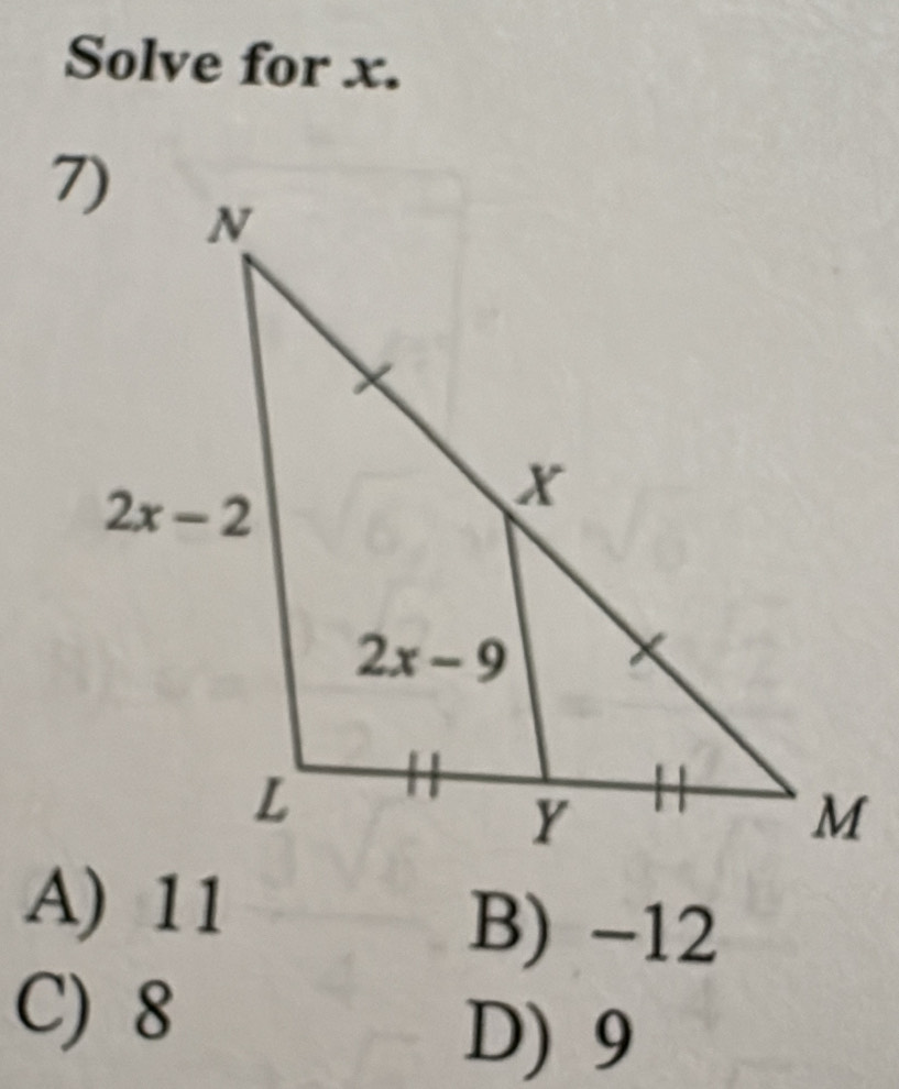 Solve for x.
A) 11 B) -12
C) 8
D) 9