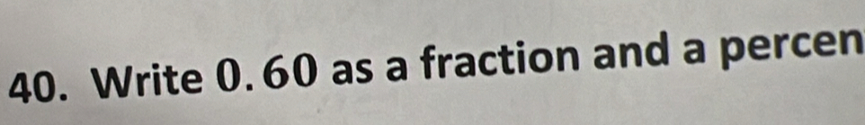 Write 0. 60 as a fraction and a percen