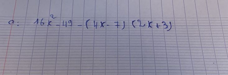 16x^2-49-(4x-7)(2x+3)