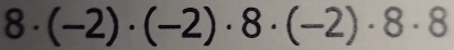 8· (-2)· (-2)· 8· (-2)· 8· 8