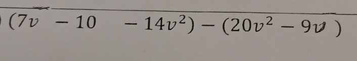 (7v-10-14v^2)-(20v^2-9v)