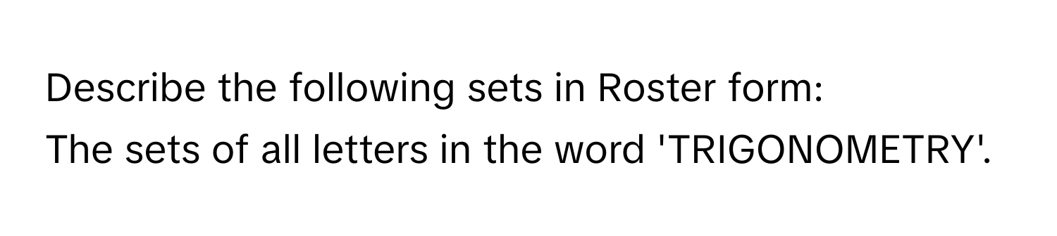 Solved: Describe the following sets in Roster form: The sets of all ...