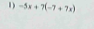 -5x+7(-7+7x)