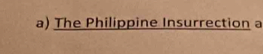 The Philippine Insurrection a