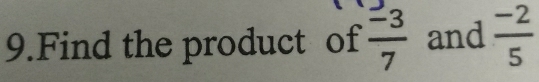 Find the product of  (-3)/7  and  (-2)/5 