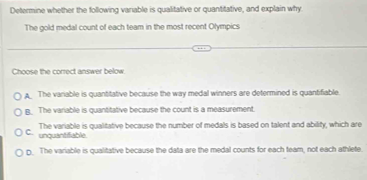 Solved: Determine whether the following variable is qualitative or ...