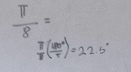  π /8 =
 π /8 ( 480°/5 )=22.5°