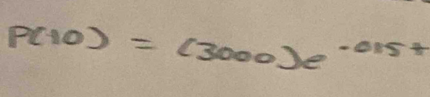 P(10)=(3000)e^(-015t)