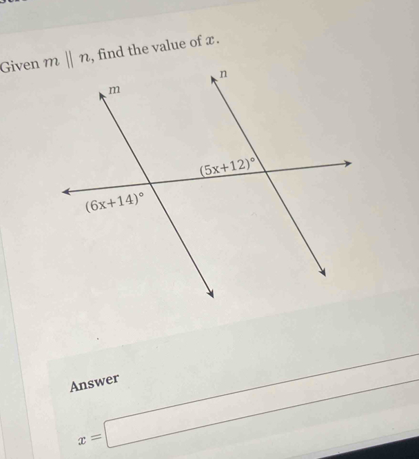 Given, find the value of x.
x=□
Answer