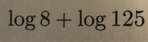 log 8+log 125