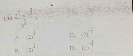 frac 2^(frac 3)4* 4^(frac 2)38^(frac 5)4= _
A.
C.
B.
D. (2)^- 5/3 