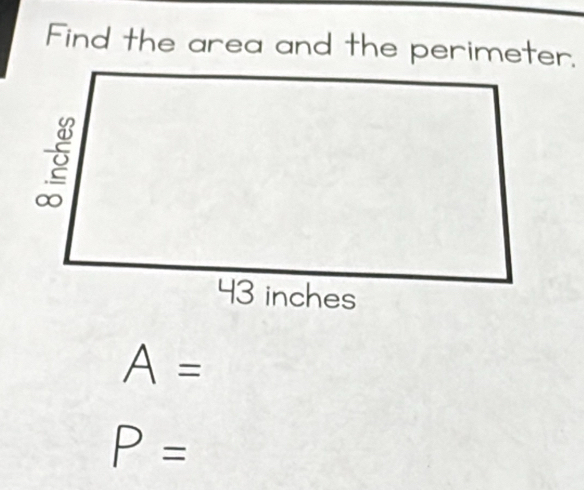 Find the area and the perimeter.
A=
P=