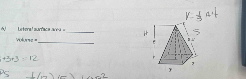 Lateral surface area =
Volume =_