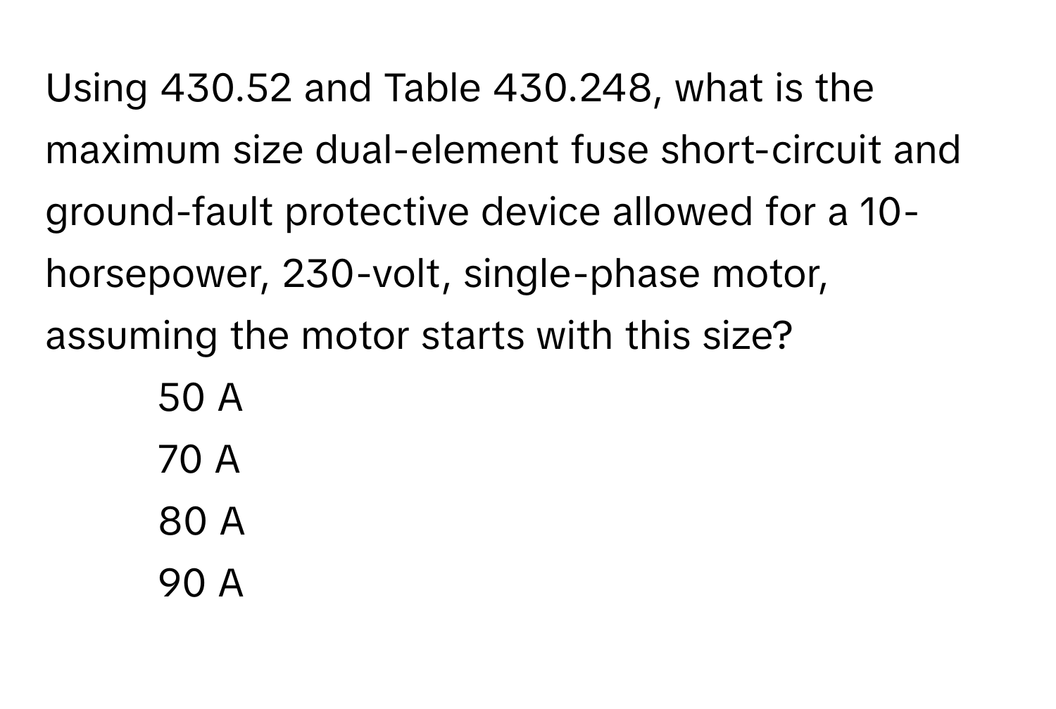 Solved: Using 430.52 and Table 430.248, what is the maximum size dual ...