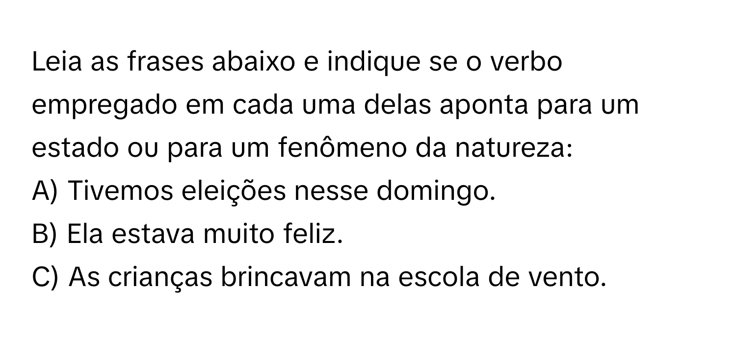 Solved: Leia as frases abaixo e indique se o verbo empregado em cada ...