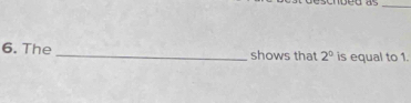 The _shows that 2^0 is equal to 1.