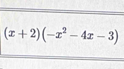 (x+2)(-x^2-4x-3)