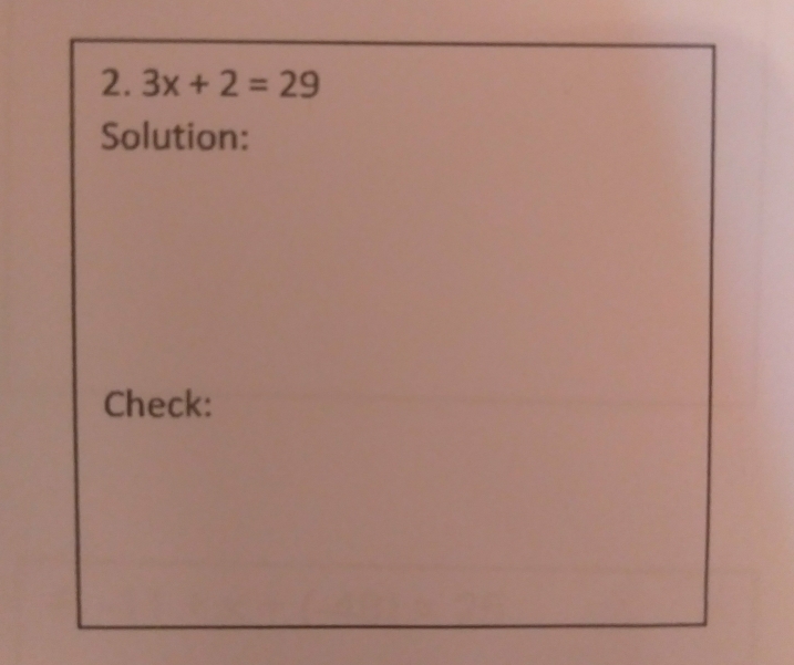 3x+2=29
Solution:
Check: