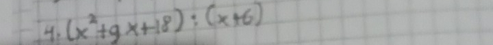 (x^2+9x+18):(x+6)