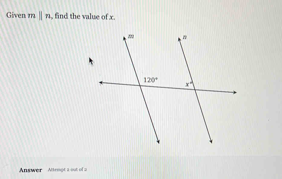 Given mbeginvmatrix endvmatrix n , find the value of x.
Answer Attempt 2 out of 2