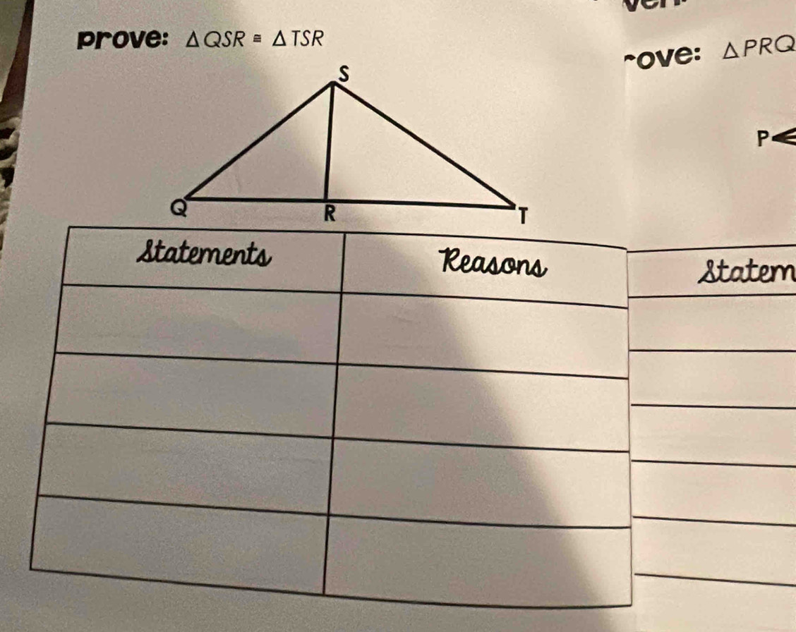 prove: △ QSR≌ △ TSR
~ove: △ PRQ
P _ 
m