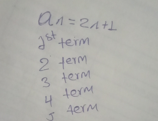 a_n=2n+1
d^(8t) term 
2 term
3 term
4 term 
I term