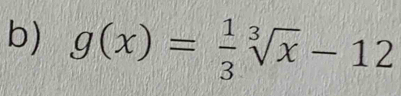 g(x)= 1/3 sqrt[3](x)-12