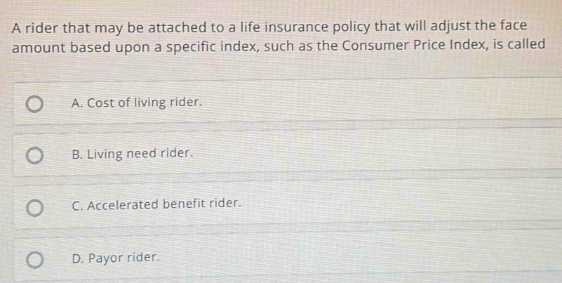 Solved: A rider that may be attached to a life insurance policy that ...