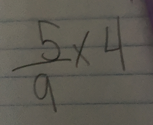  5/9 * 4