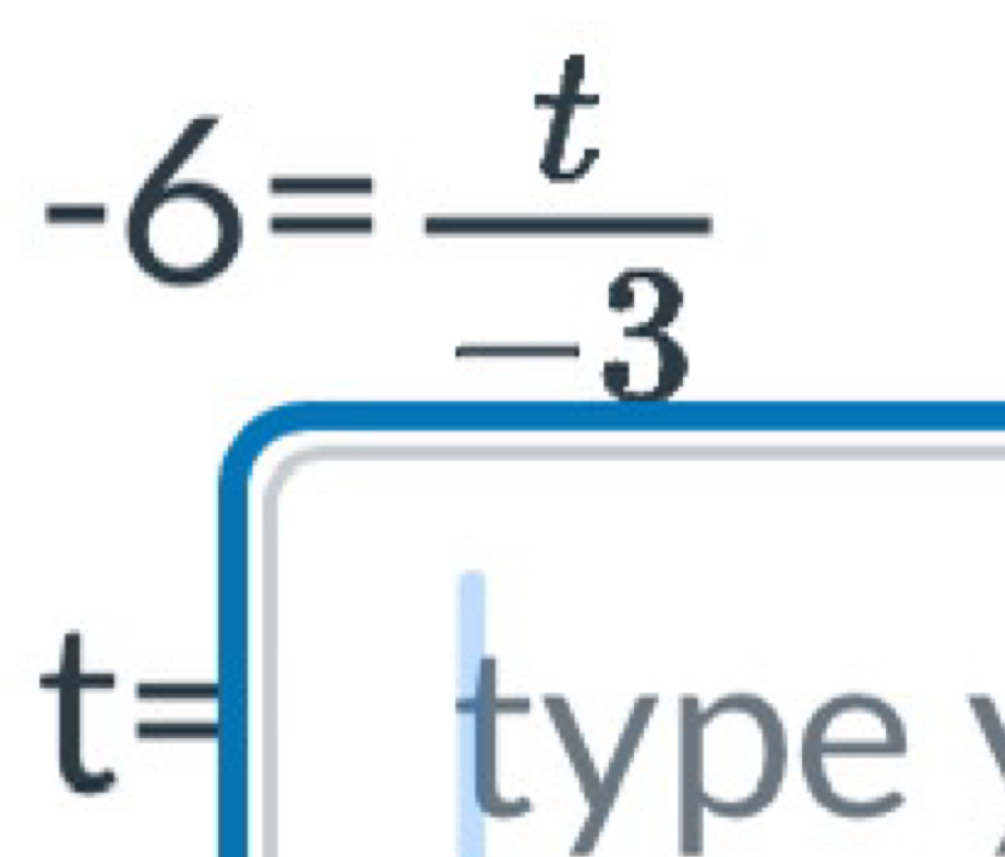 -6= t/-3 
t=