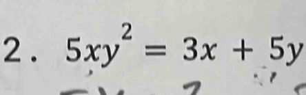 2 . 5xy^2=3x+5y