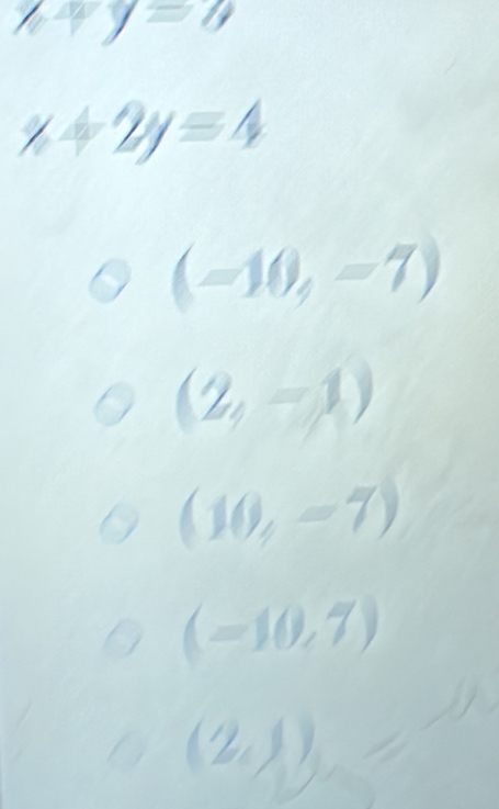 x+y=0
x+2y=4
(-10,-7)
(2,-1)
(10,-7)
(-10,7)
(2,1)