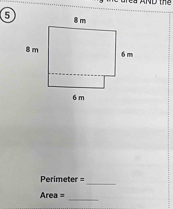 area AND the 
5 
_
Perimeter =
_
Area =