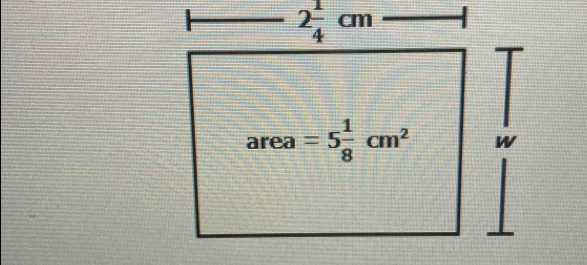 2 1/4 cm
area=5 1/8 cm^2 W