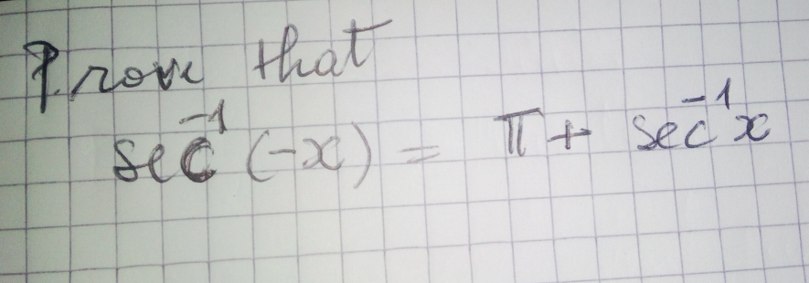 Prow that
sec^(-1)(-x)=π +sec^(-1)x