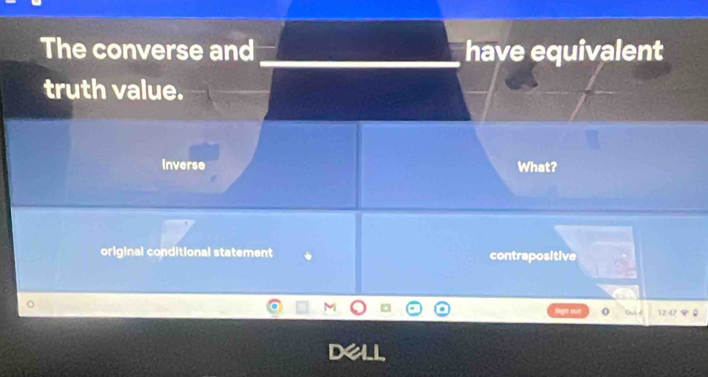 The converse and have equivalent
truth value.
Inverse What?
original conditional statement contrapositive
12.47

a1