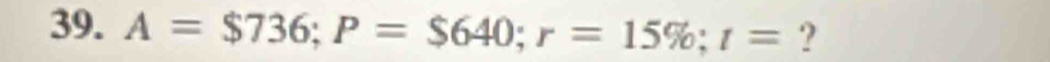 A=$736; P=$640; r=15%; t= ?